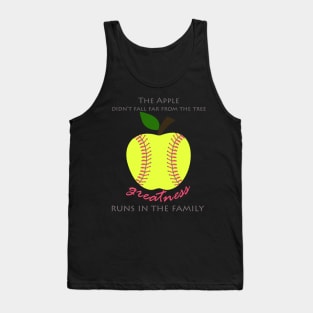 Softball Products: The Apple Didn't Fall Far From the Tree - Greatness Runs in the Family Tank Top